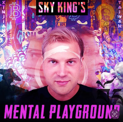 Sky King's Mental Playground Podcast